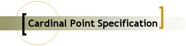 Cardinal Point Specification