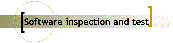 Software inspection and test